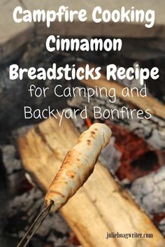 the campfire cooking recipe for camping and backyard bonfires with text overlay that reads, campfire cooking cinnamon breadsticks recipe for camping and backyard bonfire