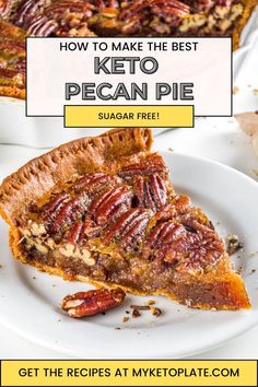 a pecan pie on a plate with the title how to make the best keto pecan pie