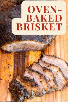 sliced pork on a cutting board with the words oven baked brisket above it