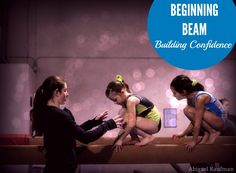 Beginning Beam - Building Confidence Gymnastics Ideas