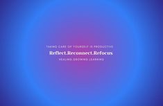 a circular blue background with the words taking care of yourself is produtive referentre