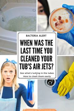 a woman in blue gloves is cleaning a bathtub with the words, when was the last time you cleaned your tub's air jets?