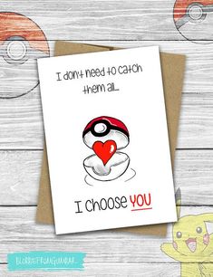 a card with the words i don't need to catch them all, i choose you