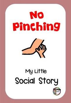 No Pinching Social StoryUpdate version - with added Poster, How do you feel support and First and then chart.A tried and tested strategy in behaviour management.Social stories help a person with autism understand how others might behave or respond in a particular situation, and therefore how they might be expected to behave and to help others understand the perspective of a person with autism and why they may respond or behave in a particular way. Preschool Freebies, School Counseling Lessons, School Slp, Behaviour Management