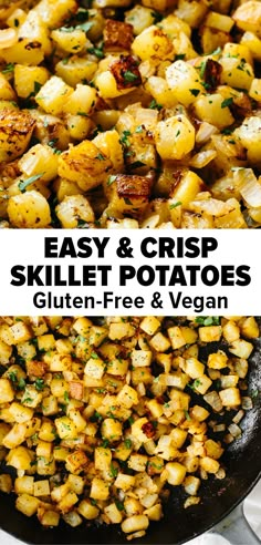 a skillet filled with potatoes on top of a white tablecloth and the words easy & crisp skillet potatoes gluten - free & vegan