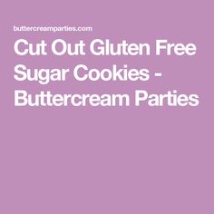 the text cut out gluten free sugar cookies buttercream parties on a purple background