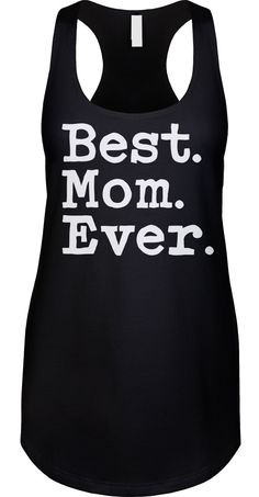 A shirt for the best mom ever. We prefer to print this design on Next Level's LADIES Ideal Racerback Tank Top line which is 60% combed ringspun cotton/40% polyester (yes, that is the good soft stuff, not the cheap scratchy kind), but if those are not available from our supplier for the size and color you'd like we will use a comparable brand as a replacement to get you your item as soon as possible with the same quality and feel you've come to expect from Next Level.  The design is printed and shipped in the USA.  Wash garment inside out in COLD water on a delicate cycle. Dry with a no heat setting or hang dry. If you are unsure of what size to get please note that this is a LADIES FIT which is smaller than a regular womens fit, so please buy a size up or check the sizing chart in the phot Text Shirt, Best Mom Ever, Novelty Clothing, Family Shirt, Mothers Day Shirts, Racerback Tank Top, Best Mom, Sizing Chart, Racerback Tank