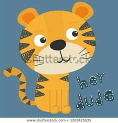 a cartoon tiger with the words hey dude