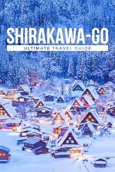 the ultimate guide to shirakawa - go, japan's ultimate travel guide