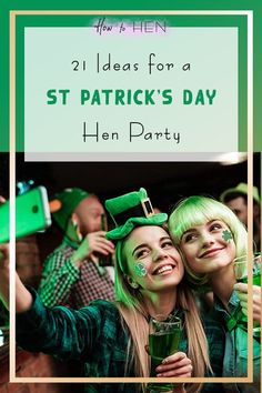 two girls with green hair and st patrick's day hats are smiling for the camera