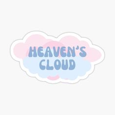 the words heaven's cloud in blue and pink sticker on a white background