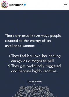 the quote from lonni kern on her poem, there are usually two ways people respond to the energy of an awake woman