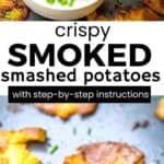 crispy smoked smashed potatoes with step - by - step instructions