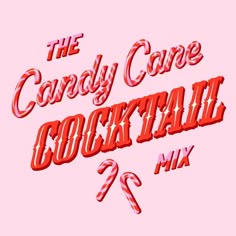 the candy cane cocktail mix is in red and pink letters on a light pink background