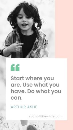 Growth Mindset Quotes for Kids: “Start where you are. Use what you have. Do what you can.” -Arthur Ashe. Graphic by Suchalittlewhile.com Big Dreams Quotes, Sel Quotes, Growth Mindset Quotes For Kids, Growth Mindset Book, Counseling Session, Growth Mindset For Kids, Resilience Quotes, Dreams Quotes