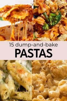 different pasta dishes with the words 15 dump and bake pasta