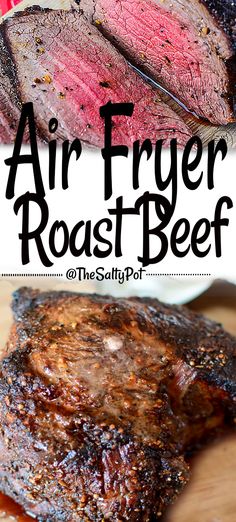 an air fryer roast beef on a cutting board with the words, air fryer roast beef