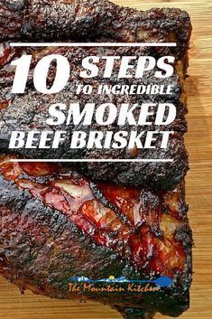 the top ten steps to incredible smoked beef brisket