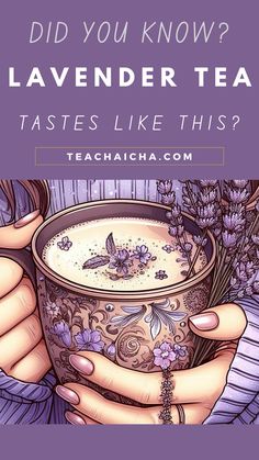 a woman holding a cup with lavender tea in it and the text did you know? lavender tea tastes like this?