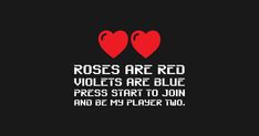 two red hearts with the words roses are red violets are blue press start to join and be my player two