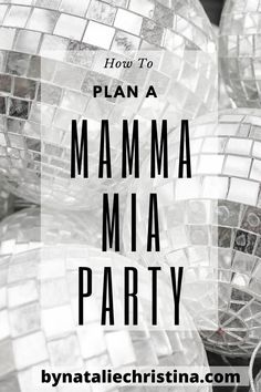 disco balls with the words how to plan a mamma mia party in black and white