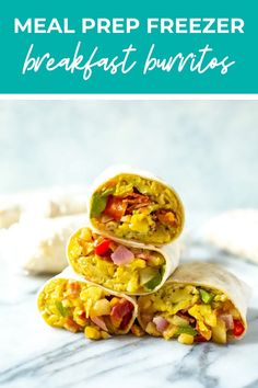 three breakfast burritos stacked on top of each other with text overlay that reads meal prep freezer breakfast burritos