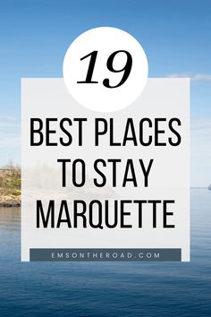 the ocean with text overlay saying 19 best places to stay marquete in france