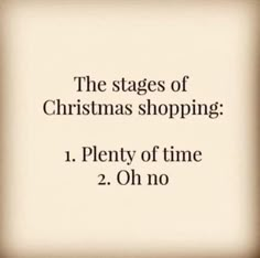 the stages of christmas shopping 1 plenty of time 2 o'n no