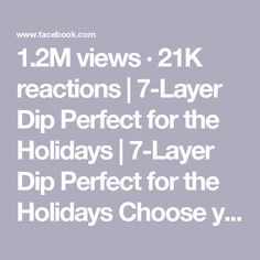 the text reads, 12m views 21k reactions 7 - layer dip perfect for the holidays