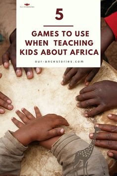 children's hands on top of a drum with the words 5 games to use when teaching kids about africa