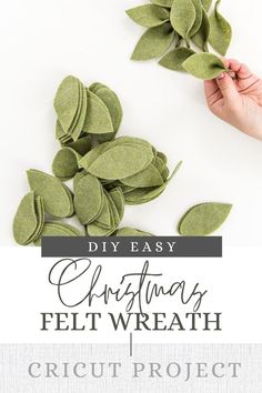 someone is making christmas felt wreaths out of green leaves with text overlay that reads diy easy christmas felt wreath cricut project