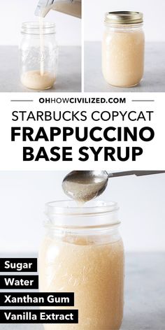 the ingredients for starbuck's copycat frappuccino base syrup are shown