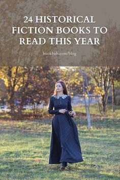 a woman standing in the grass with her hands on her hips and text that reads, 24 historical fiction books to read this year