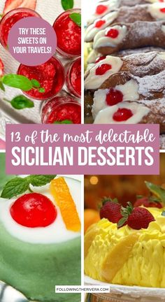 four different desserts with the words, 13 of the most delicious sicilian desserts