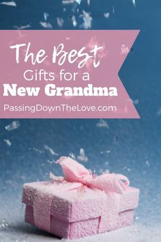 the best gifts for a new grandma passing down the love com logo on top of a pink gift box