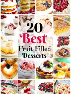 the top 20 best fruit filled desserts on this list are delicious and easy to make