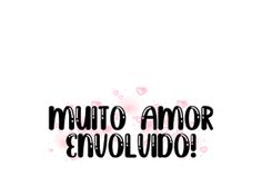 the words muto amor envoludo written in black ink on a white background