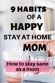 a pink couch with the words 9 habitts of a happy stay at home mom