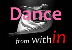 a poster with the words dance from within