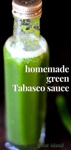 a green smoothie in a glass bottle with the words homemade green tabasco sauce