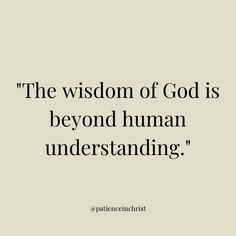 a quote that says, the vision of god is beyond human understanding '