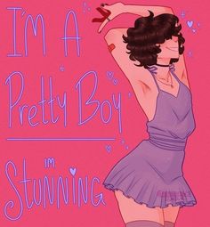 i'm a pretty boy im stowning poster with an image of a woman in a short dress