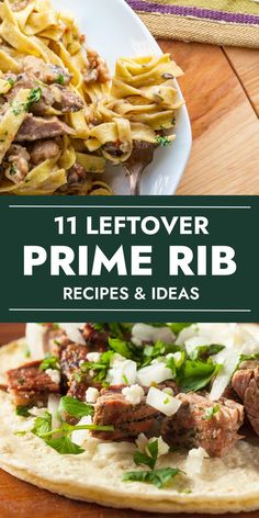 the title for 11 leftover prime rib recipes and ideas on a plate with pasta