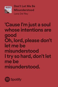 a red poster with the words cause i'm just a soul whose intentionss are good