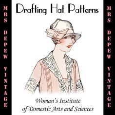 Vintage Woman's Institute Millinery Book 1920's Drafting Hat Patterns Ebook How To 1920s Looks, Designers Dresses, Making Hats, Tam O' Shanter, Simplicity Fashion, Flowers Ribbon, Vintage Millinery, Fashion Forecasting, 20s Fashion