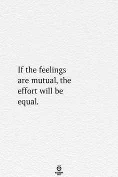 the quote if the feelings are neutral, the effort will be equal