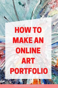 an art project with the words how to make an online art portfolio on it