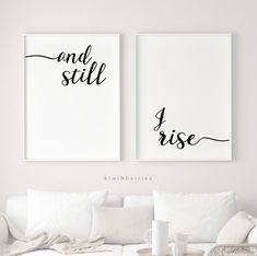 two black and white art prints with the words and still i rise in cursive font