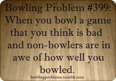 a quote on bowling that says bowling problem 27 when you accidentally leave your balls in your car overnight and they're ice - cold the next day