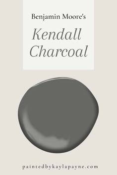 a gray paint with the words kendall charcoal on it